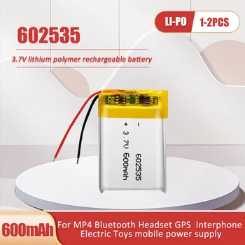 1-2ШТ 3,7 В 600 мАч 602535 Литий-ионная аккумуляторная батарея для Bluetooth-диктофона MP3 MP4 GPS DVD Смарт-часов